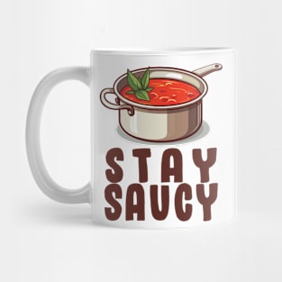 Stay Saucy Mug